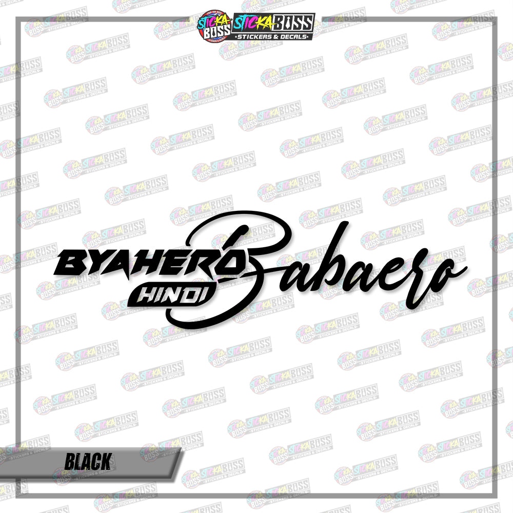 BYAHERO HINDI BABAERO (VINYL CUT-OUT STICKER DECALS )【Stickaboss】