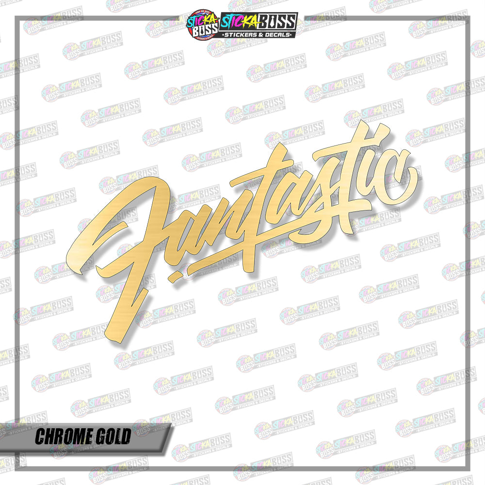 FANTASTIC ( VINYL CUT-OUT STICKER DECALS )【Stickaboss】