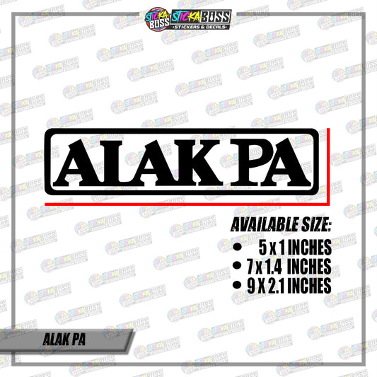 ALAK PA (VINYL CUT-OUT STICKER DECALS )【Stickaboss】