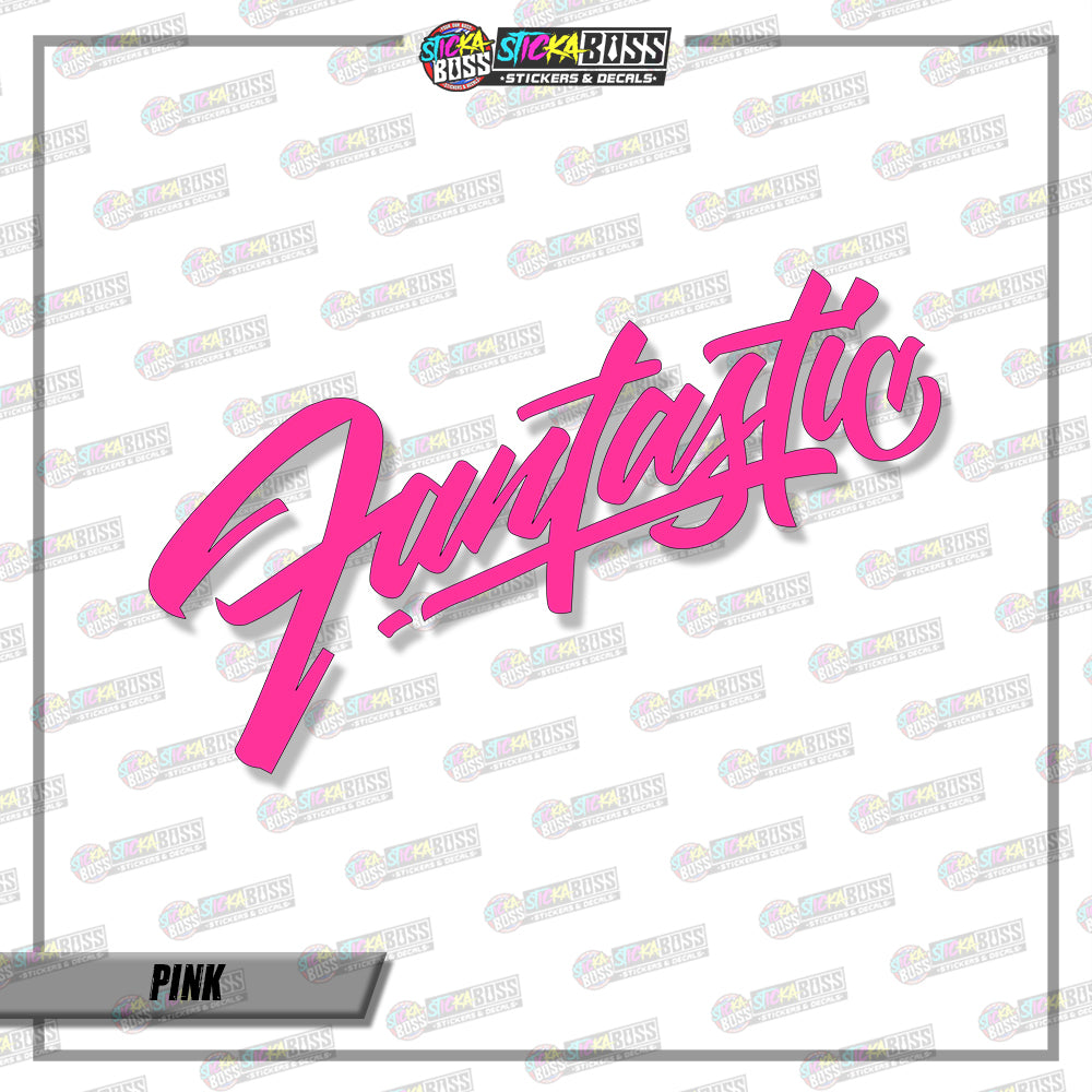 FANTASTIC ( VINYL CUT-OUT STICKER DECALS )【Stickaboss】