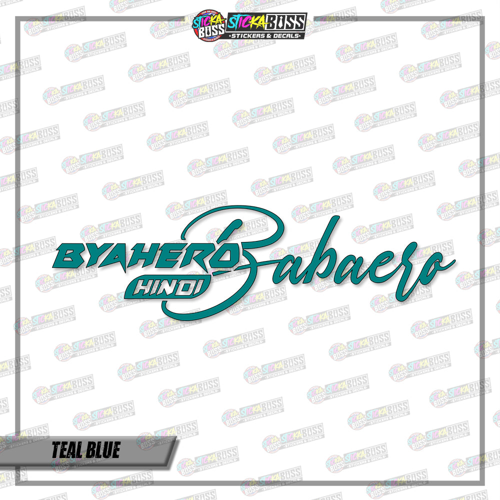 BYAHERO HINDI BABAERO (VINYL CUT-OUT STICKER DECALS )【Stickaboss】