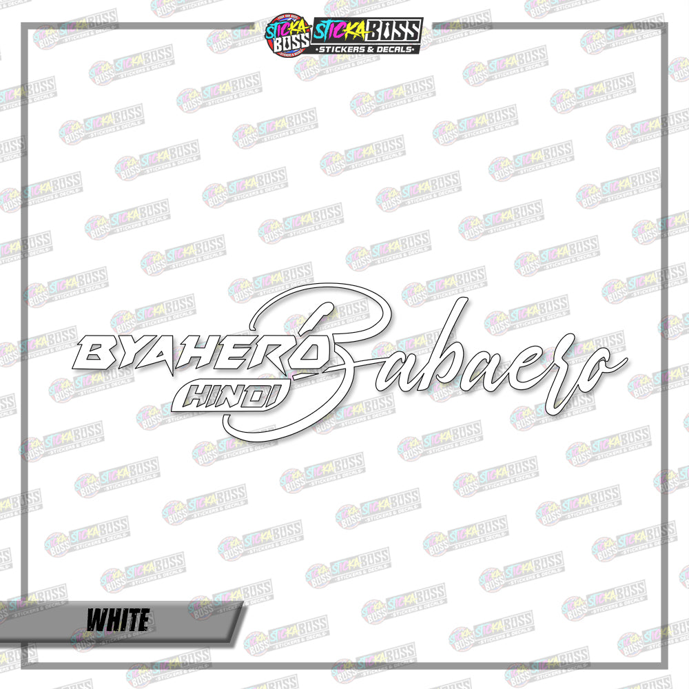 BYAHERO HINDI BABAERO (VINYL CUT-OUT STICKER DECALS )【Stickaboss】