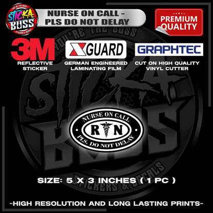 NURSE ON CALL - PLS DO NOT DELAY | 3M REFLECTIVE STICKER | PREMIUM LAMINATED【PREMIUM QUALITY】