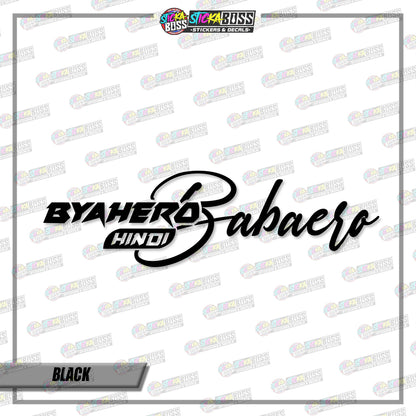 BYAHERO HINDI BABAERO  (VINYL CUT-OUT STICKER DECALS )【Stickaboss】