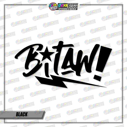 BITAW!  (VINYL CUT-OUT STICKER DECALS )【Stickaboss】
