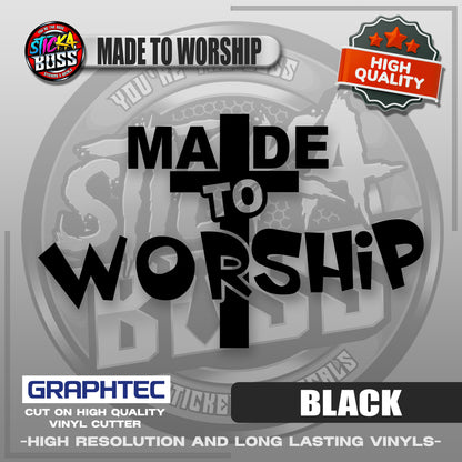MADE TO WORSHIP | VINYL WATERPROOF CUT-OUT STICKER DECALS【Stickaboss】