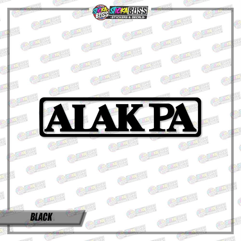 ALAK PA (VINYL CUT-OUT STICKER DECALS )【Stickaboss】