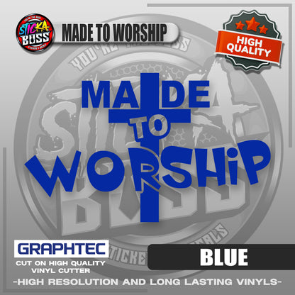 MADE TO WORSHIP | VINYL WATERPROOF CUT-OUT STICKER DECALS【Stickaboss】