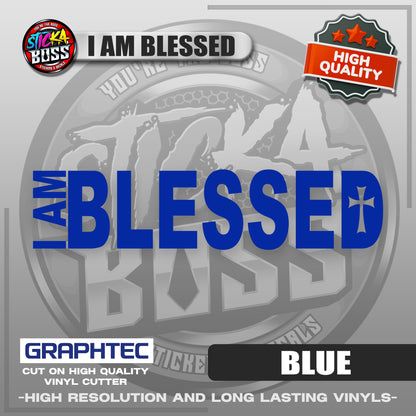 I AM BLESSED | VINYL WATERPROOF CUT-OUT STICKER DECALS【Stickaboss】