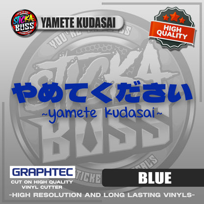 YAMETE KUDASAI | VINYL WATERPROOF CUT-OUT STICKER DECALS【Stickaboss】