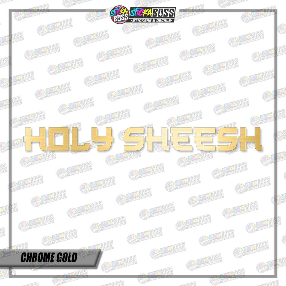 HOLY SHEESH (VINYL CUT-OUT STICKER DECALS )【Stickaboss】