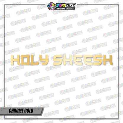 HOLY SHEESH (VINYL CUT-OUT STICKER DECALS )【Stickaboss】