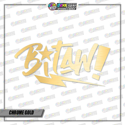 BITAW!  (VINYL CUT-OUT STICKER DECALS )【Stickaboss】