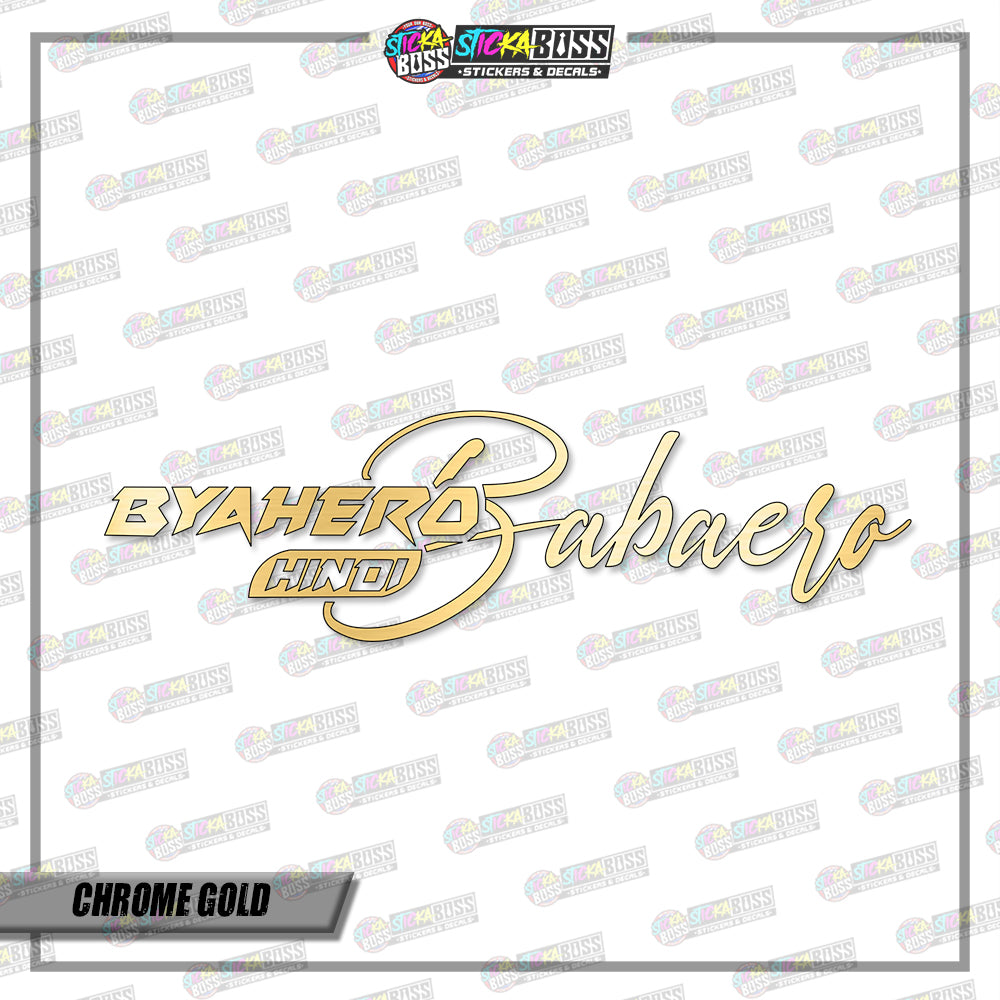 BYAHERO HINDI BABAERO  (VINYL CUT-OUT STICKER DECALS )【Stickaboss】