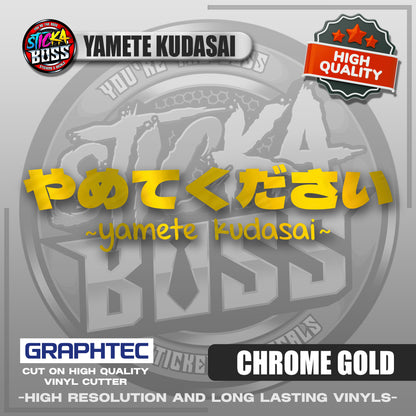 YAMETE KUDASAI | VINYL WATERPROOF CUT-OUT STICKER DECALS【Stickaboss】