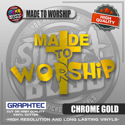 MADE TO WORSHIP | VINYL WATERPROOF CUT-OUT STICKER DECALS【Stickaboss】