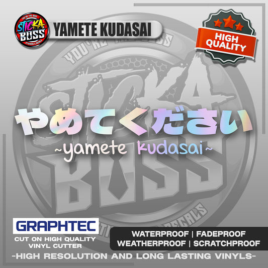 YAMETE KUDASAI | VINYL WATERPROOF CUT-OUT STICKER DECALS【Stickaboss】