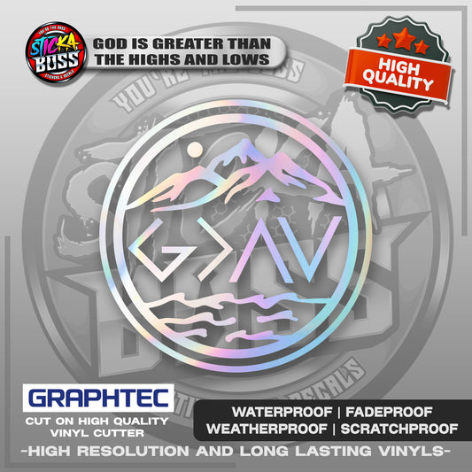 GOD IS GREATER THAN THE HIGHS AND LOWS | VINYL WATERPROOF CUT-OUT STICKER DECALS【Stickaboss】