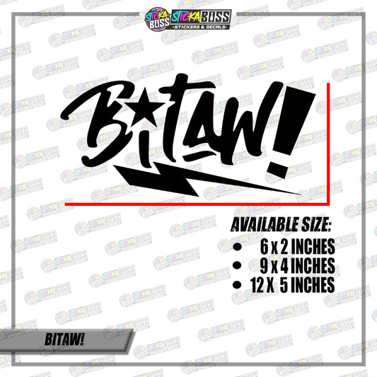 BITAW!  (VINYL CUT-OUT STICKER DECALS )【Stickaboss】