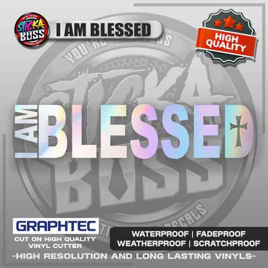 I AM BLESSED | VINYL WATERPROOF CUT-OUT STICKER DECALS【Stickaboss】