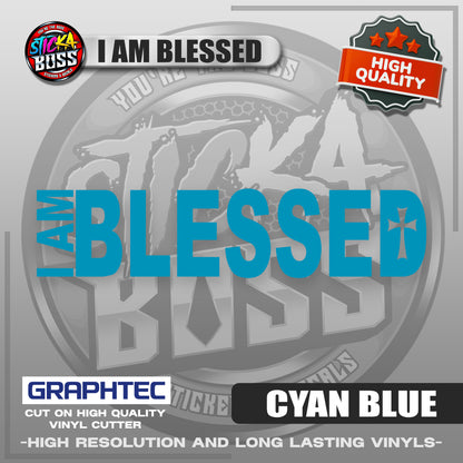 I AM BLESSED | VINYL WATERPROOF CUT-OUT STICKER DECALS【Stickaboss】