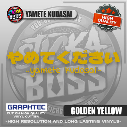 YAMETE KUDASAI | VINYL WATERPROOF CUT-OUT STICKER DECALS【Stickaboss】