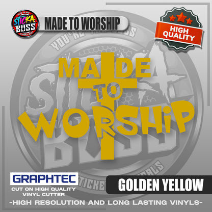 MADE TO WORSHIP | VINYL WATERPROOF CUT-OUT STICKER DECALS【Stickaboss】