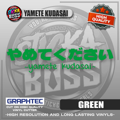 YAMETE KUDASAI | VINYL WATERPROOF CUT-OUT STICKER DECALS【Stickaboss】