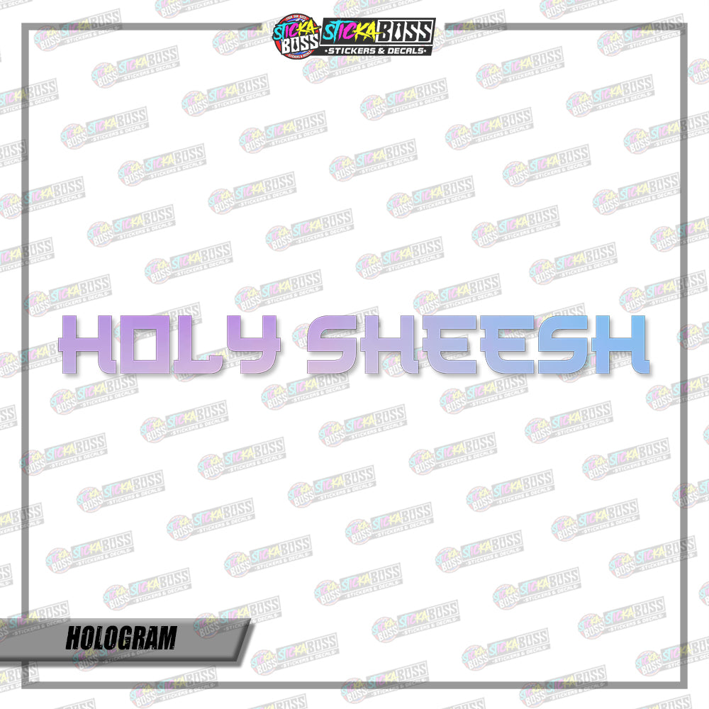 HOLY SHEESH (VINYL CUT-OUT STICKER DECALS )【Stickaboss】