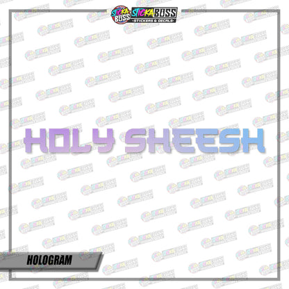 HOLY SHEESH (VINYL CUT-OUT STICKER DECALS )【Stickaboss】