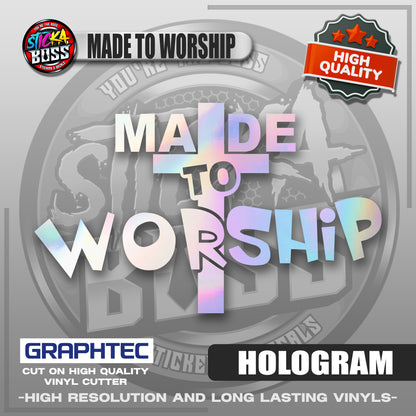 MADE TO WORSHIP | VINYL WATERPROOF CUT-OUT STICKER DECALS【Stickaboss】