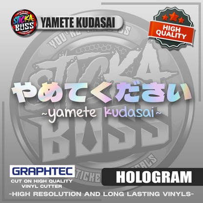 YAMETE KUDASAI | VINYL WATERPROOF CUT-OUT STICKER DECALS【Stickaboss】