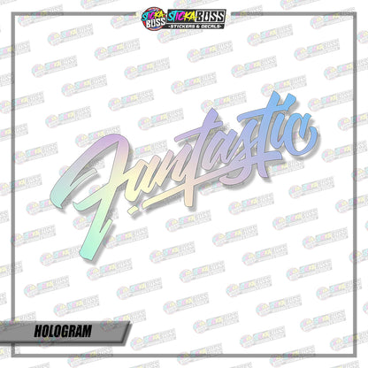 FANTASTIC ( VINYL CUT-OUT STICKER DECALS )【Stickaboss】