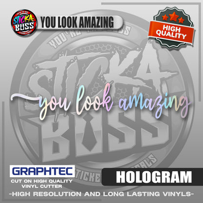 YOU LOOK AMAZING | VINYL WATERPROOF CUT-OUT STICKER DECALS【Stickaboss】