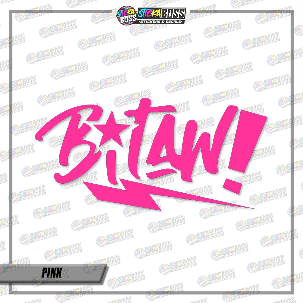 BITAW!  (VINYL CUT-OUT STICKER DECALS )【Stickaboss】