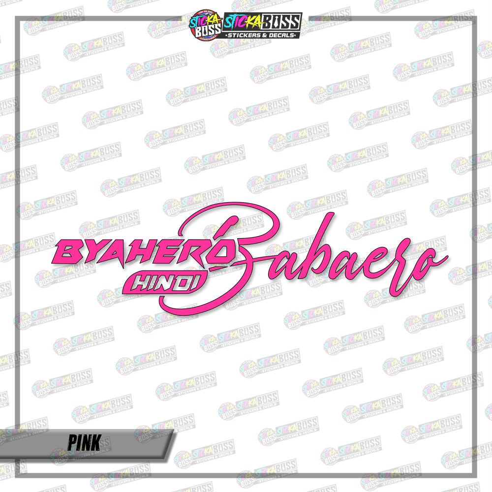BYAHERO HINDI BABAERO  (VINYL CUT-OUT STICKER DECALS )【Stickaboss】
