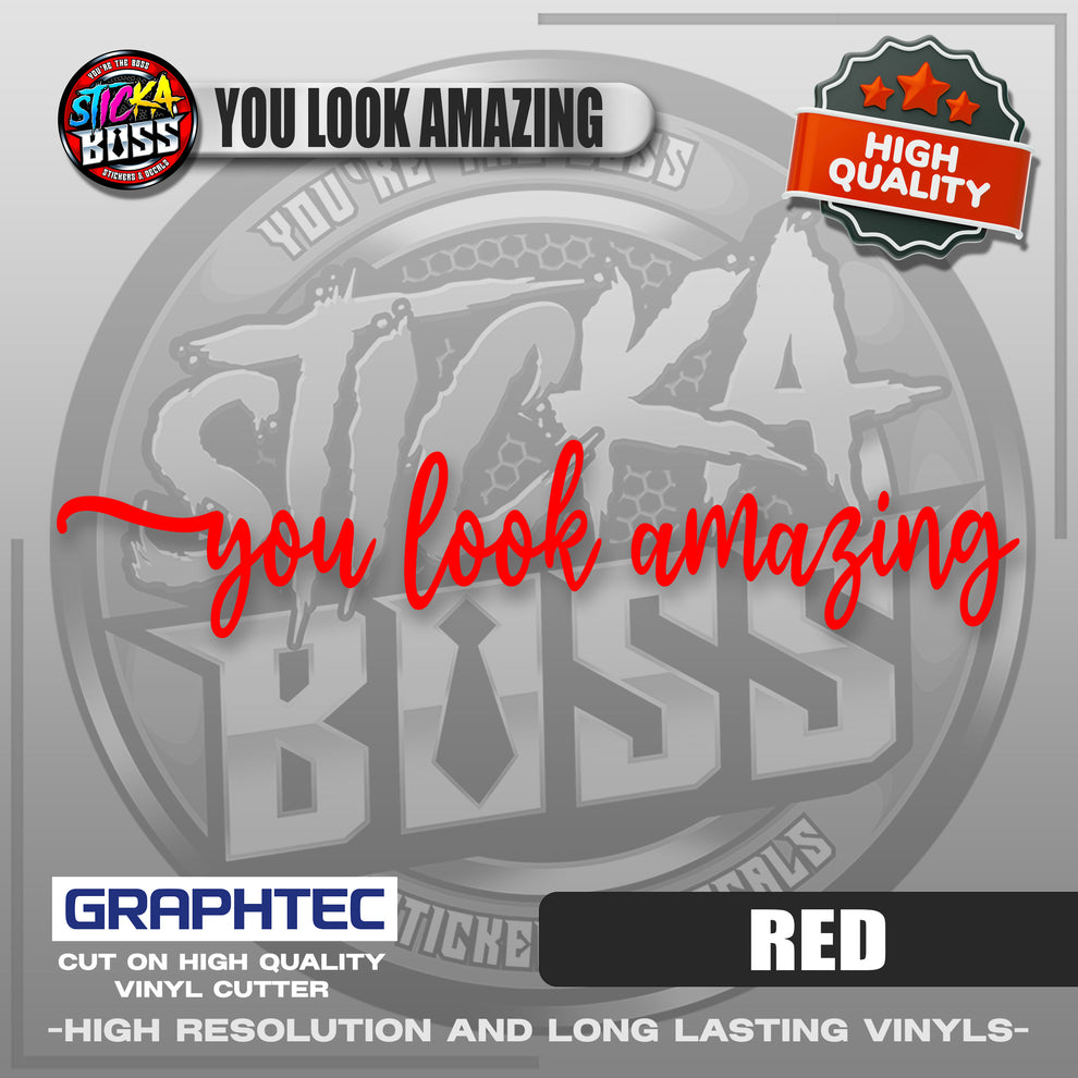 YOU LOOK AMAZING | VINYL WATERPROOF CUT-OUT STICKER DECALS【Stickaboss ...