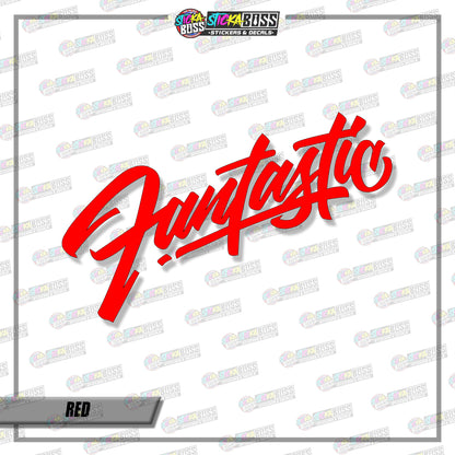 FANTASTIC ( VINYL CUT-OUT STICKER DECALS )【Stickaboss】