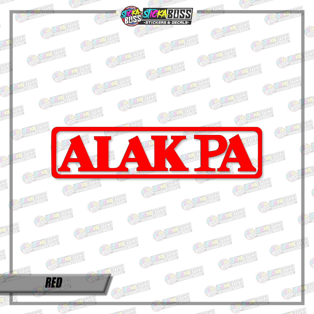 ALAK PA (VINYL CUT-OUT STICKER DECALS )【Stickaboss】