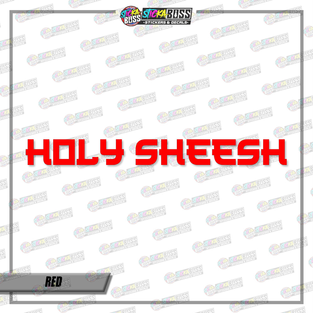 HOLY SHEESH (VINYL CUT-OUT STICKER DECALS )【Stickaboss】