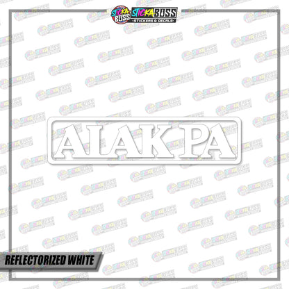 ALAK PA (VINYL CUT-OUT STICKER DECALS )【Stickaboss】