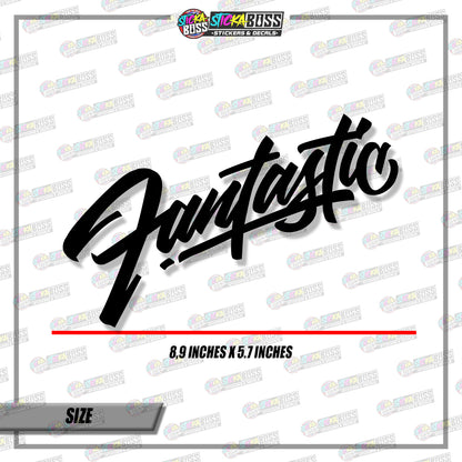 FANTASTIC ( VINYL CUT-OUT STICKER DECALS )【Stickaboss】