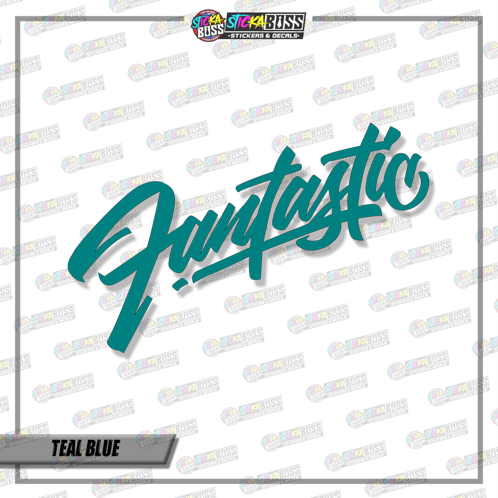 FANTASTIC ( VINYL CUT-OUT STICKER DECALS )【Stickaboss】