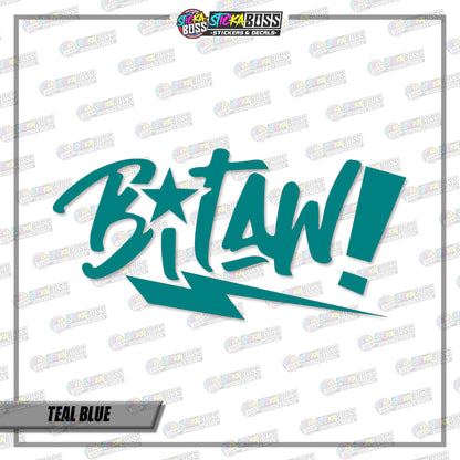 BITAW!  (VINYL CUT-OUT STICKER DECALS )【Stickaboss】
