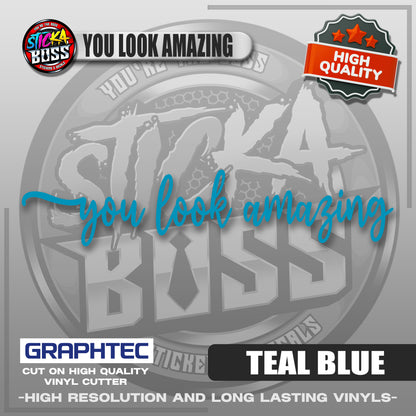 YOU LOOK AMAZING | VINYL WATERPROOF CUT-OUT STICKER DECALS【Stickaboss】