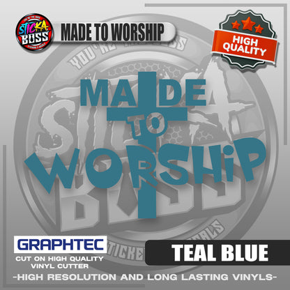 MADE TO WORSHIP | VINYL WATERPROOF CUT-OUT STICKER DECALS【Stickaboss】