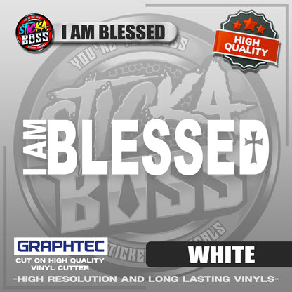 I AM BLESSED | VINYL WATERPROOF CUT-OUT STICKER DECALS【Stickaboss】