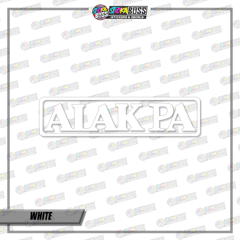 ALAK PA (VINYL CUT-OUT STICKER DECALS )【Stickaboss】