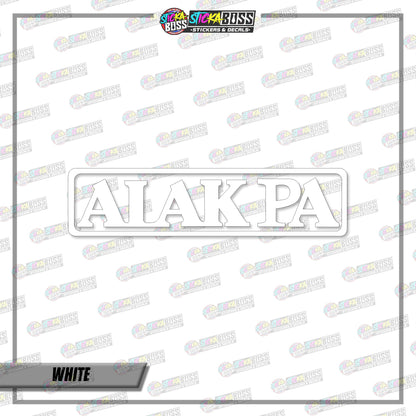 ALAK PA (VINYL CUT-OUT STICKER DECALS )【Stickaboss】